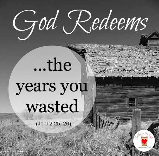 Does God Redeem the Years You Wasted?