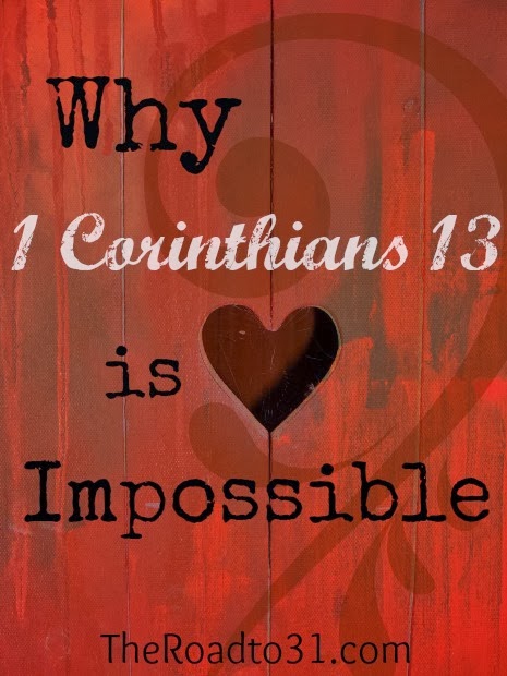 Why 1 Corinthians 13 is Impossible