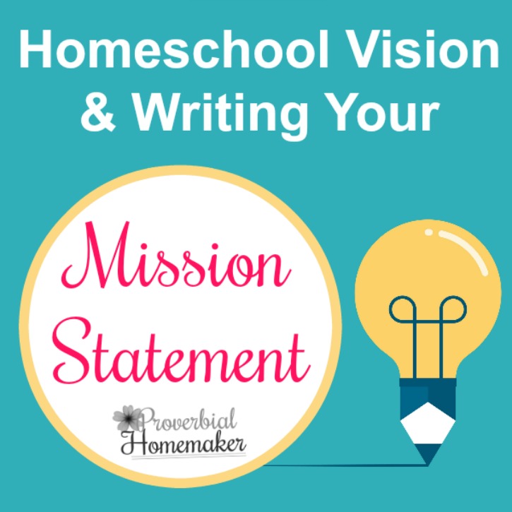 Evaluating your homeschool? Here's how to focus on vision and write out a clear and helpful homeschool mission statement.