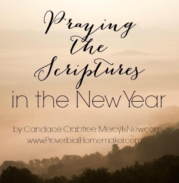 Today Candace explains the importance of praying the scriptures and encourages us to take up that very habit in the new year.