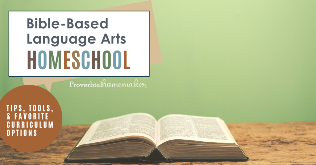 Bible-based language arts homeschool tips, resources, and curriculum