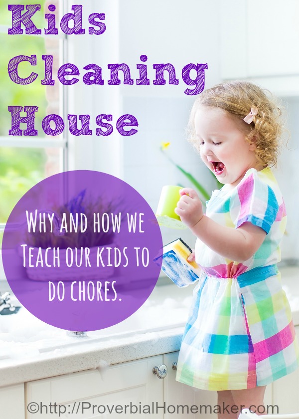 Kids Cleaning House Why and How we Teach our Kids to Do Chores