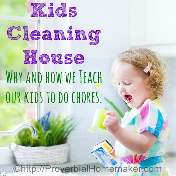 Why and How we Teach our Kids to Do Chores