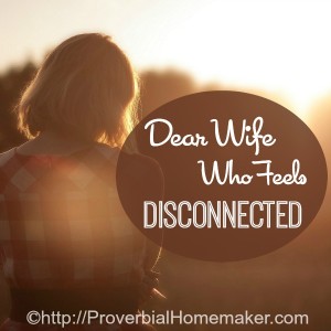 Dear Wife Who Feels Disconnected From Husband
