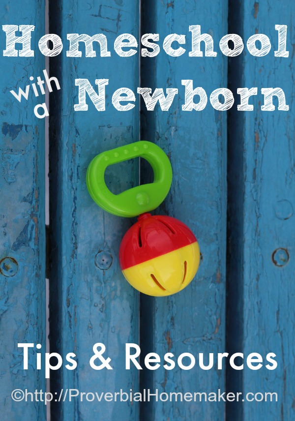 Homeschool with a Newborn Tips and Resources
