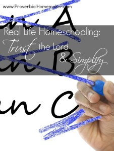 Real Life Homeschooling: Truth God and Simplify