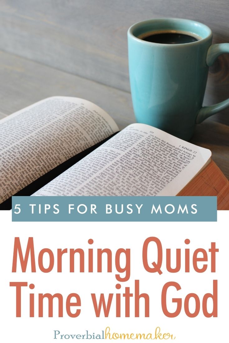 Hey, busy mom! Struggling to get morning quiet time with God? You're not alone! Here are some helpful tips and encouragement!