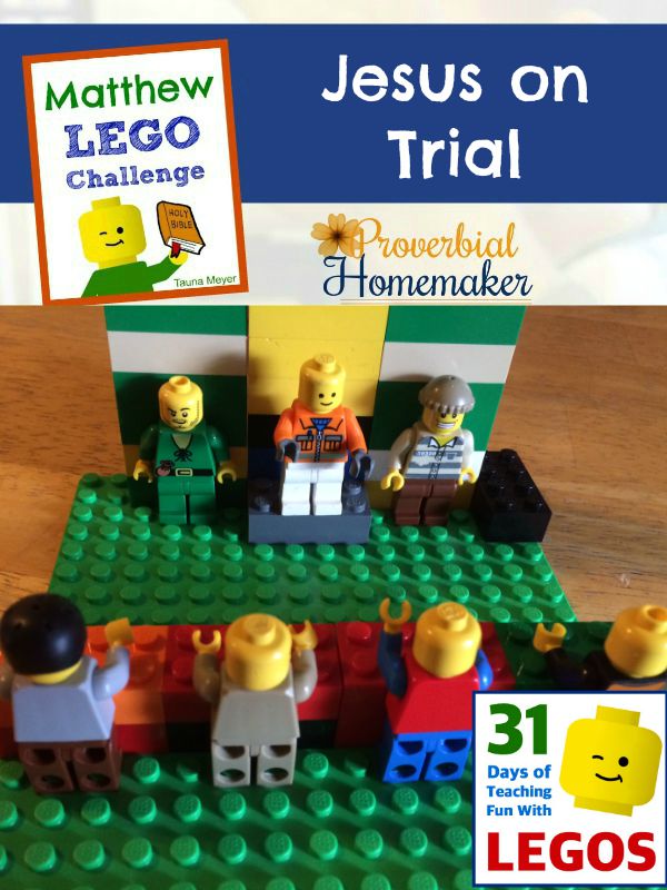 Jesus on Trial - Matthew Lego Challenge Day 18