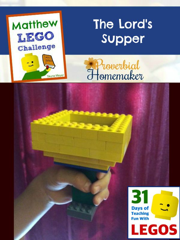 Build through the Bible with the Matthew Lego Challenge - Day 16: The Lord's Supper