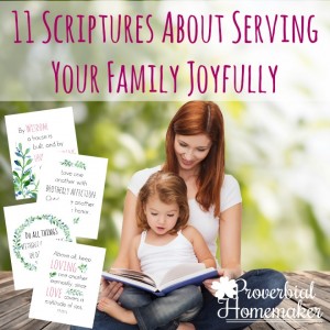 These are great scriptures to encourage you in serving your family joyfully and help you pray for them. Gorgeous scripture prints, too!
