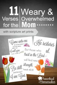 Love these verses and the beautiful scripture printables for the overwhelmed mom!