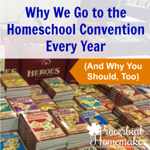 Great reasons to go to your state homeschool convention (plus some options if you can't make it this year)!