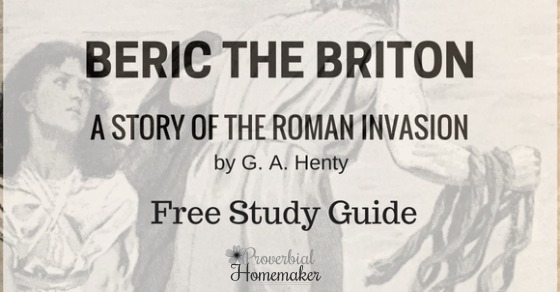 Download this G.A. Henty unit study for Beric the Briton! 