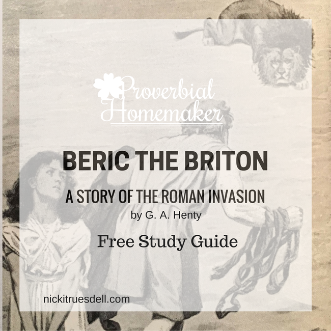 Download this G.A. Henty unit study for Beric the Briton!