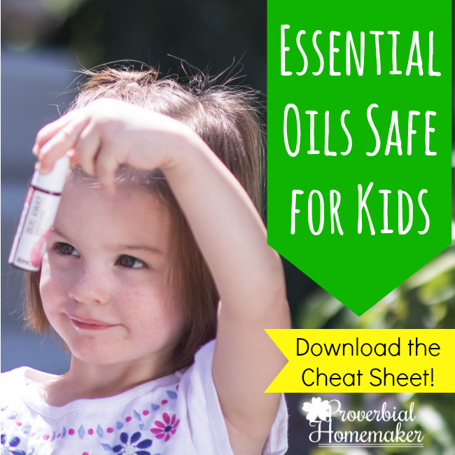 A list of Essential Oils Safe for Kids - download the Cheat Sheet!