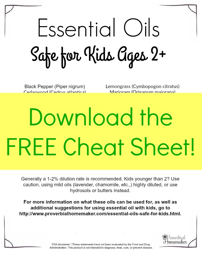 A list of Essential Oils Safe for Kids - download the Cheat Sheet!
