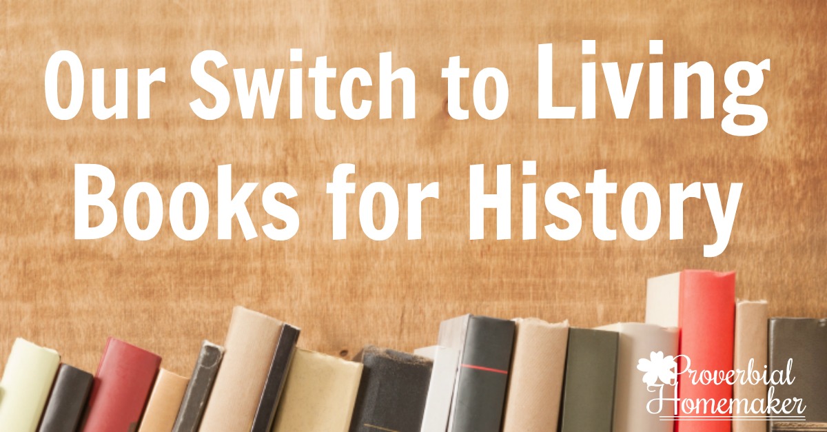 Using Living Books for History - An engaging and memorable way to learn history!