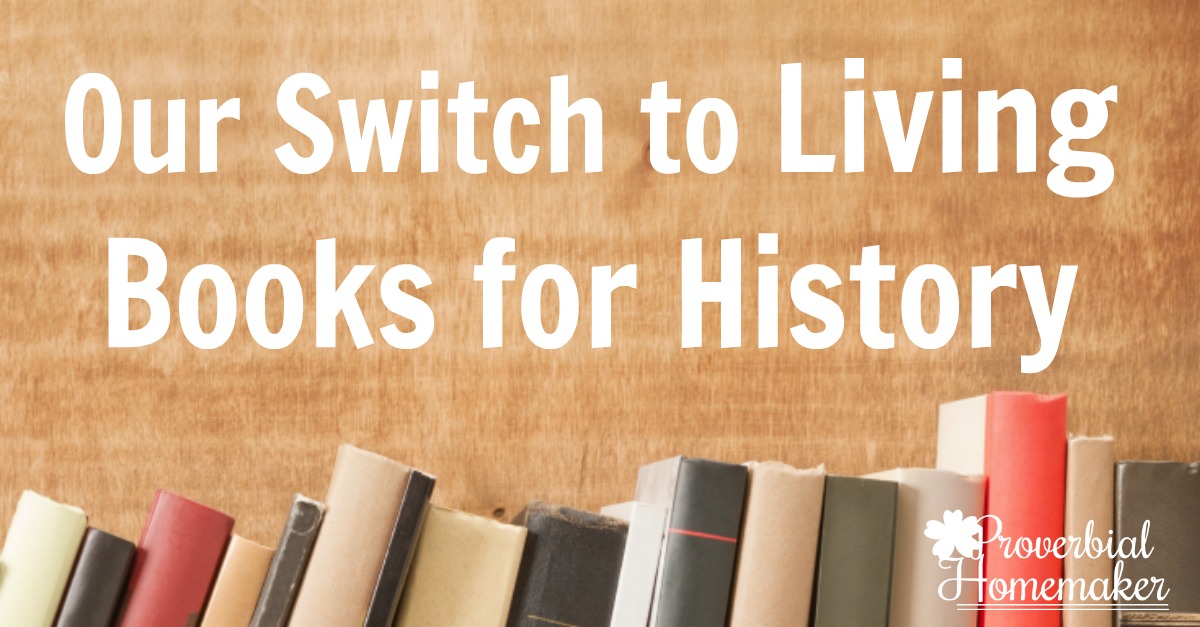 Using Living Books for History - An engaging and memorable way to learn history!