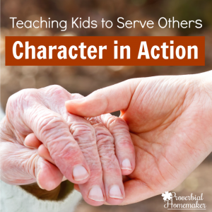 Teach your kids to serve others and put character in action! Love this resource for parents! Great for family devotions or homeschooling.