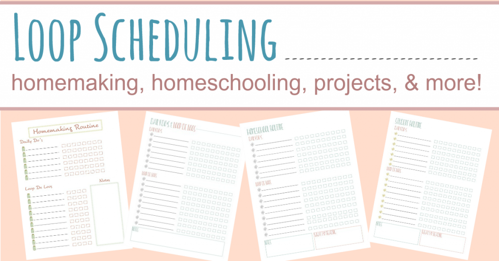 Use loop scheduling for flexible and effective task management - great for homeschooling, homemaking, and more!