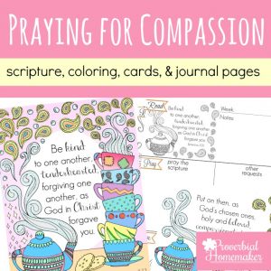 Pray for compassion in our families - compassionate hearts in yourself and your loved ones with these journaling pages, scripture cards, scripture coloring pages and more! Part of the Read, Pray, Love challenge!