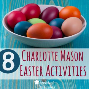 Explore the meaning of the cross and resurrection with these fun Charlotte Mason Easter activities!