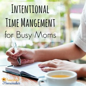 Intentional Time Management for Busy Moms - a 2-part mini course with printable worksheet! Get a handle on your workload with this crash course in time management.