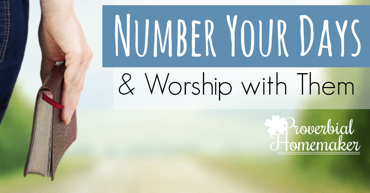 Number Your Days and Worship with Them - a Tribute to Mandy Kelly and an encouragement to us all. 