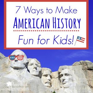 Looking for some simple ways to make American History fun for kids? Here are seven ideas with some fantastic resources!