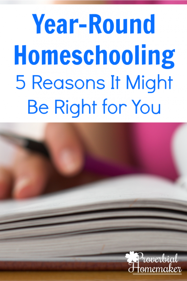 Year Round Homeschooling: 5 Reasons It May Be Right For You ...