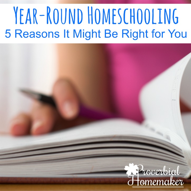 Year Round Homeschooling - 5 reasons it might be right for you!