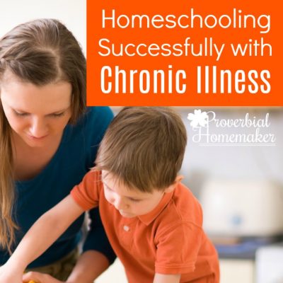 Homeschooling Successfully with Chronic Illness