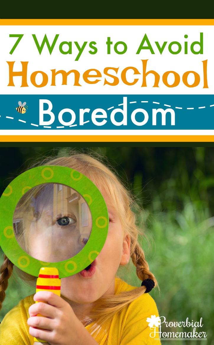 Looking for ideas to make homeschooling fun? Here are 7 ways to avoid homeschool boredom and keep the excitement for learning alive and well!