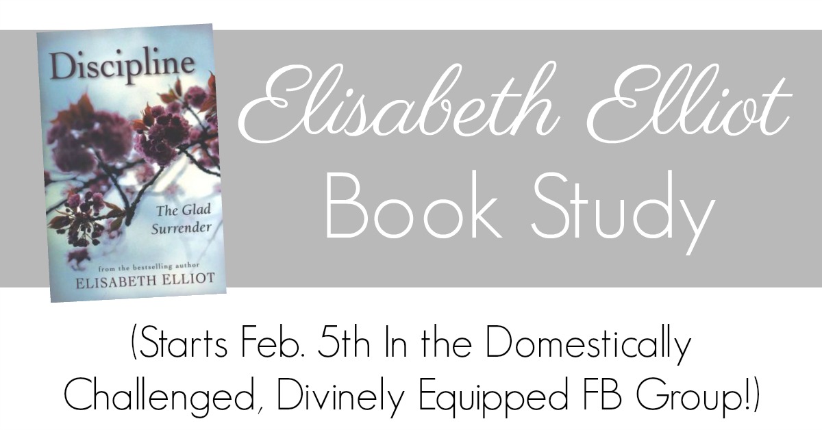 Elisabeth Elliot Book Study Discipline the Glad Surrender