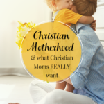 We may have a list of fun gifts and nice-to-haves on our wish list, but the things that matter most to Christian moms - the things we really long for deep down - are of even greater value.