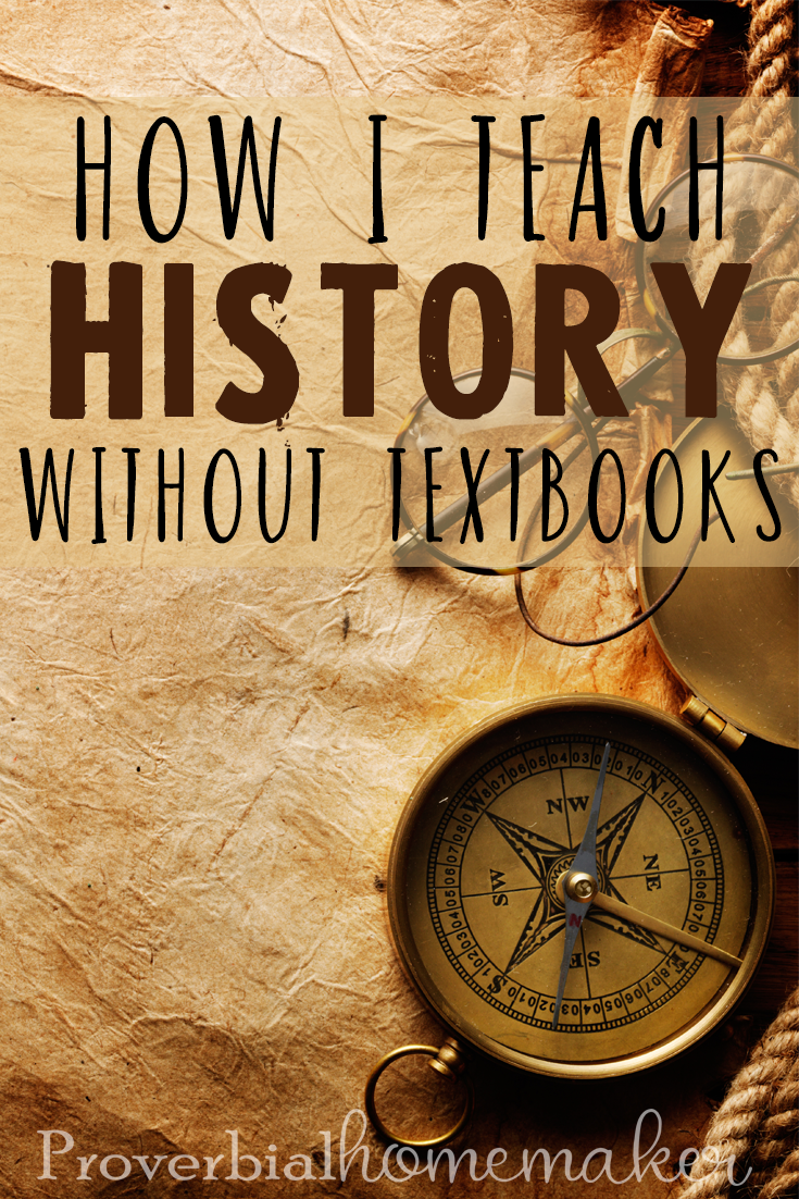 Teaching history doesn't have to just involve textbooks. Here is how you can teach history without textbooks or tests! 