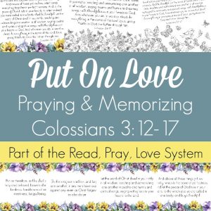 Pray and begin memorizing Colossians 3:12-17 together as a family, all about putting on the love of Christ in all we do! These beautiful scripture art prints, memory verse cards, coloring pages, and prayer prompts are a wonderful way to get started. Part of the Proverbial Homemaker Read, Pray, Love system.