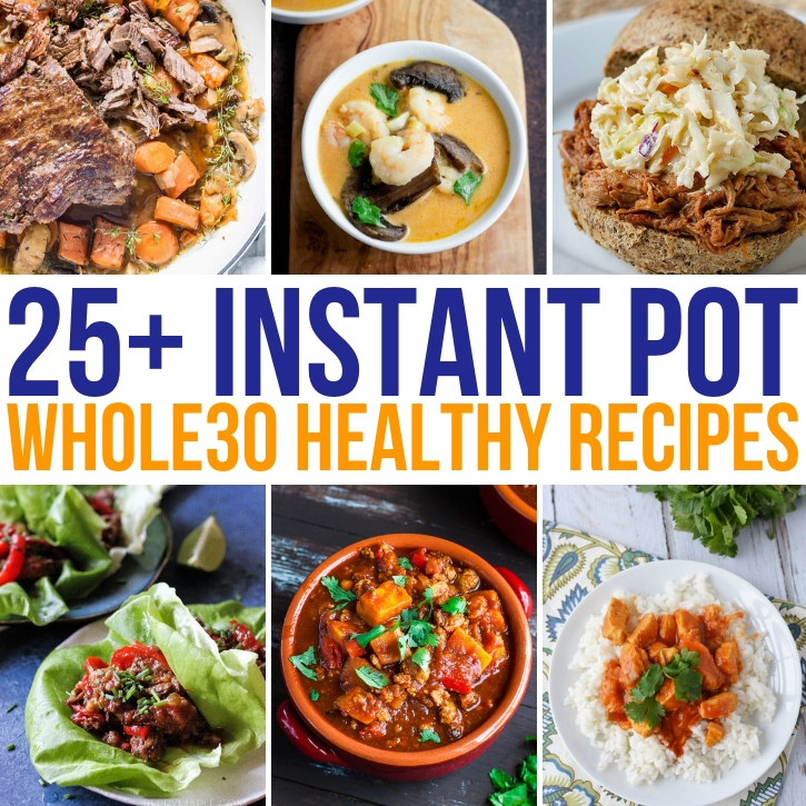 25+ Whole 30 Instant Pot Recipes