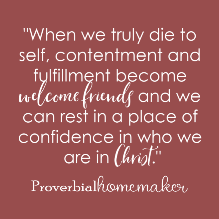 "When we truly die to self, contentment and fulfillment become welcome friends and we can rest in a place of confidence in who we are in Christ." Why Homeschool Moms are Giving Up! (and how to avoid the pitfall)