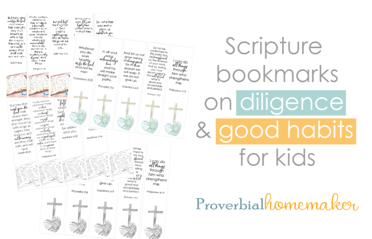 Teach good habits for kids by starting with prayer and these Scriptures on diligence! Includes a download of printable Scripture bookmarks in ESV and KJV.