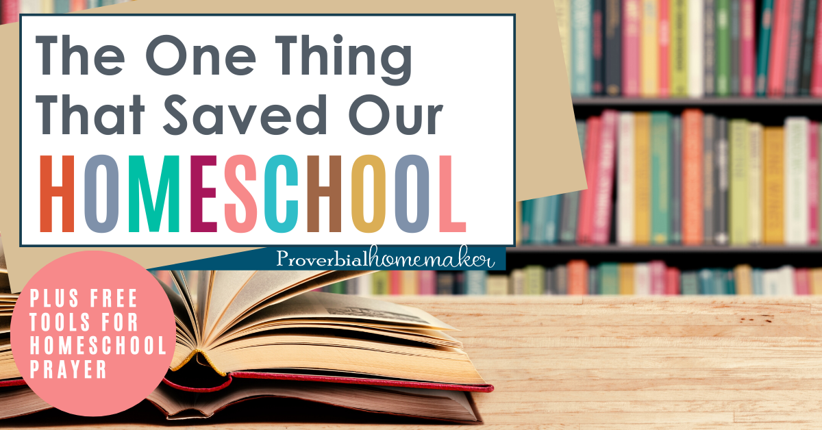 Are you struggling in your homeschool? This is the one thing that helped save our homeschool! PLUS get some free tools for homeschool prayer. #homeschool #homeschooling #prayer #homeschoolmom