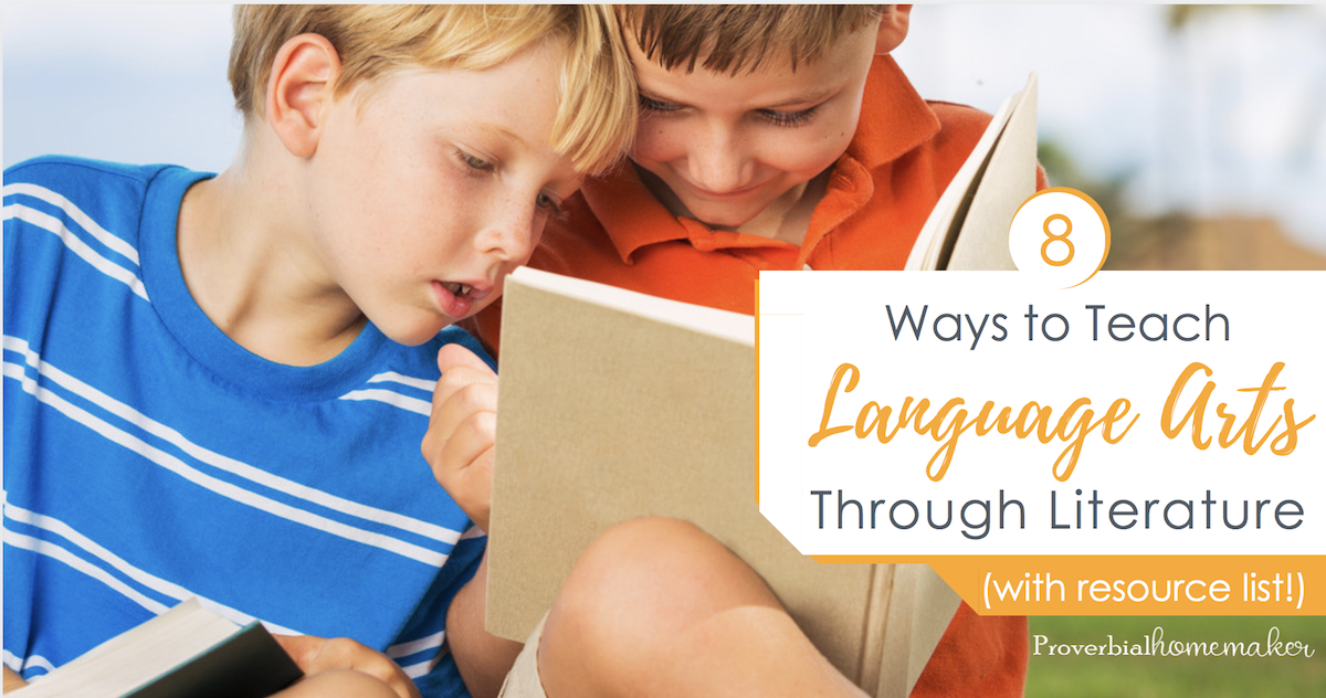 8 Ways to Teach Language Arts with Literature more fun, less busy work!