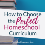 Trying to find THE perfect homeschool curriculum for your family? You don't want to miss these tips! They come with a generous dose of freedom, too!
