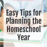 Looking ahead into the new school year and feeling overwhelmed? Get a handle on it by using these easy tips for planning the homeschool year! #homeschool #homeschooling #homeschoolplanning #planning