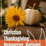 We love this list of Christian Thanksgiving resources, recipes, printables, and books for making our holiday fun and meaningful! #thanksgiving #givethanks #christianfamily