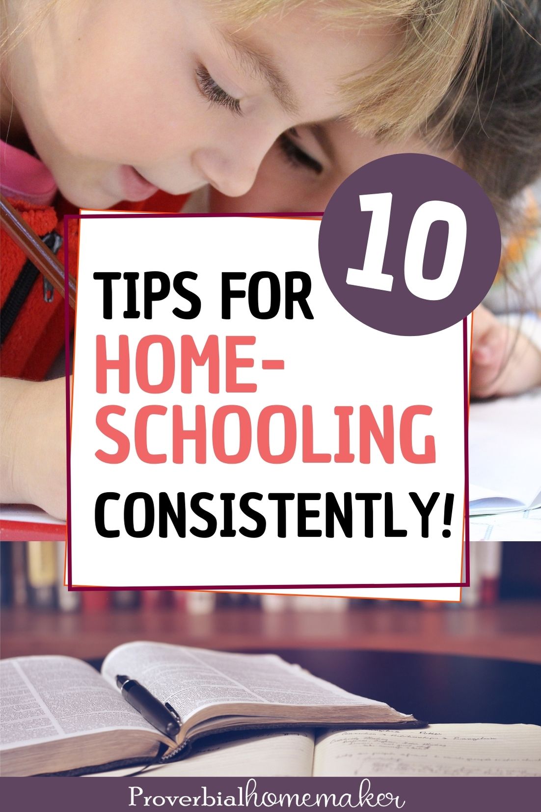 Homeschooling is such a blessing and a worthwhile investment in our children's education. But it can be a challenge to homeschool consistently! Here are 10 tips that work for any stage of your homeschool journey.