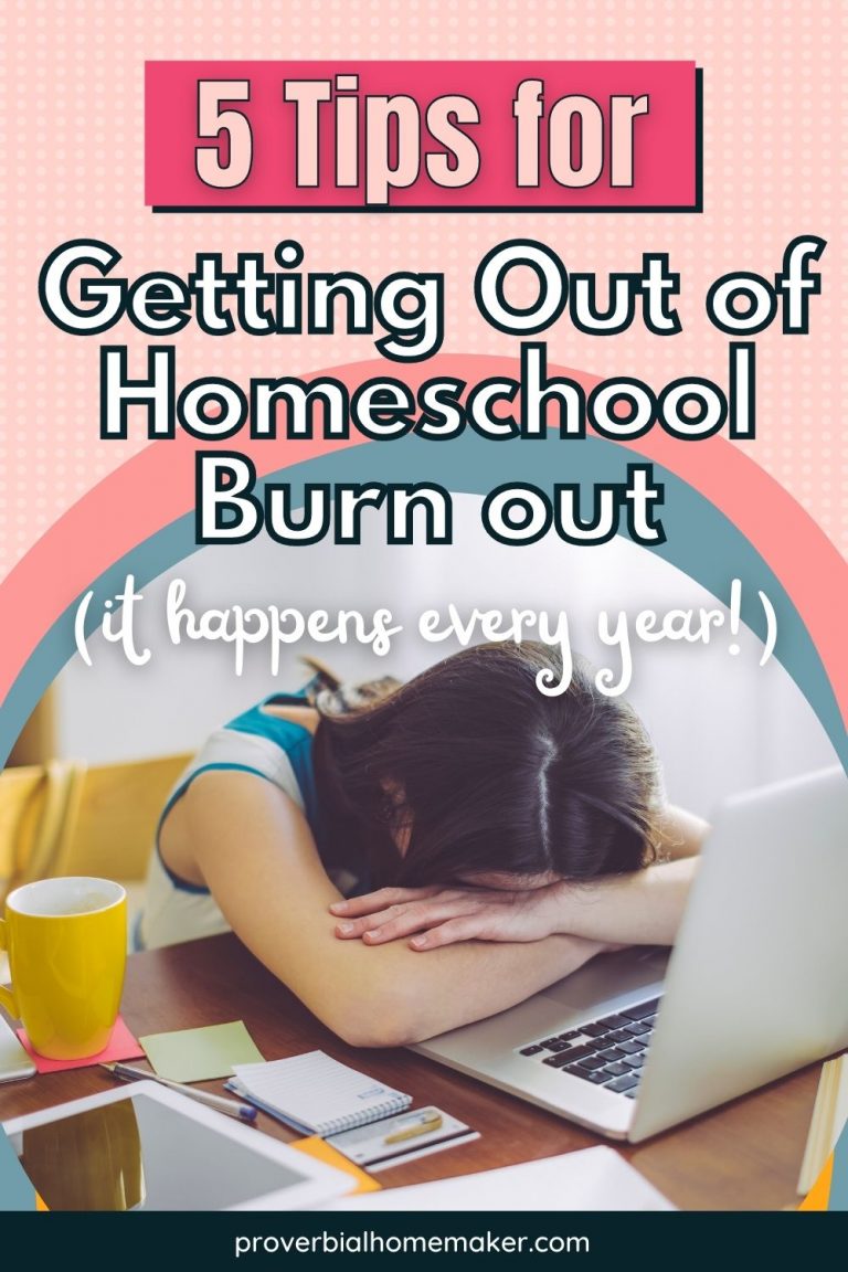 5 Tips for Getting Out of Homeschool Burnout - Proverbial Homemaker