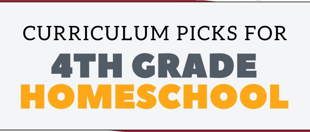 Our top 4th grade homeschool curriculum picks!