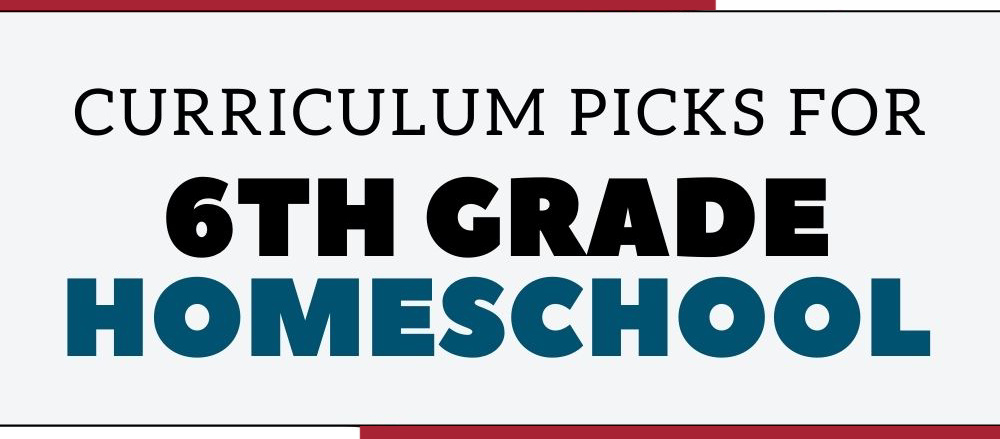 6th grade homeschool curriculum choices