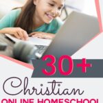 Looking for Christian online homeschool curriculum? Check out this big list of 30+ options and find the right fit for your homeschool!